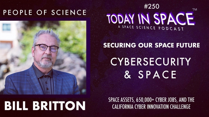 image of bill britton with podcast title Today in Space, Securing our Space Future, Cybersecurity & Space